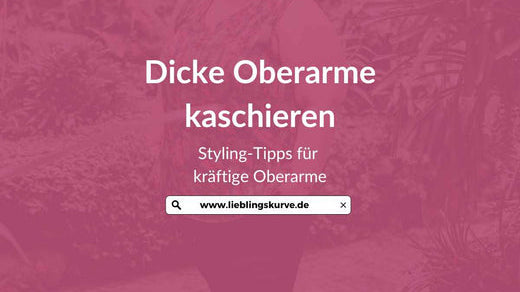 Dicke Oberarme kaschieren