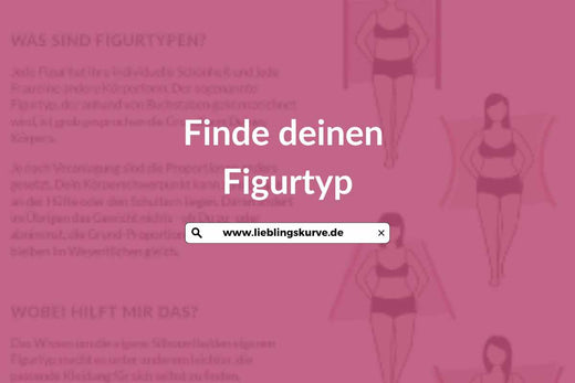 Figurtypen Frauen: Finde Deinen Figurtyp